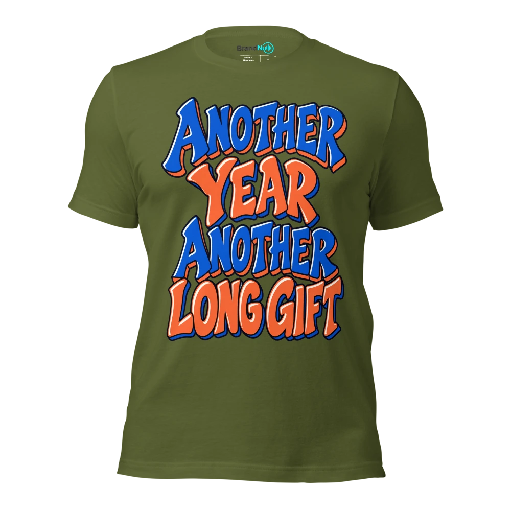ANOTHER YEAR ANOTHER LONG GIFT T Shirt Olive Front