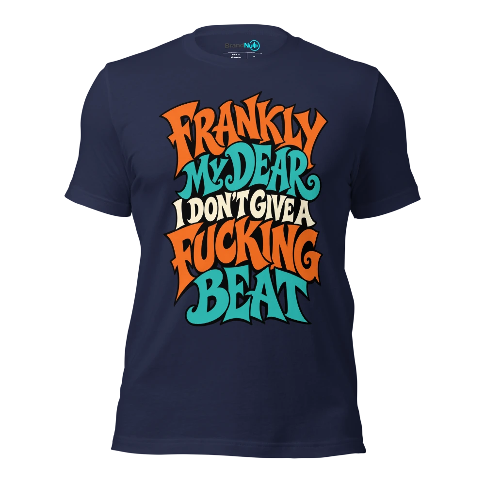 FRANKLY MY DEAR I DON'T GIVE A FUCKING BEAT T Shirt Navy Front