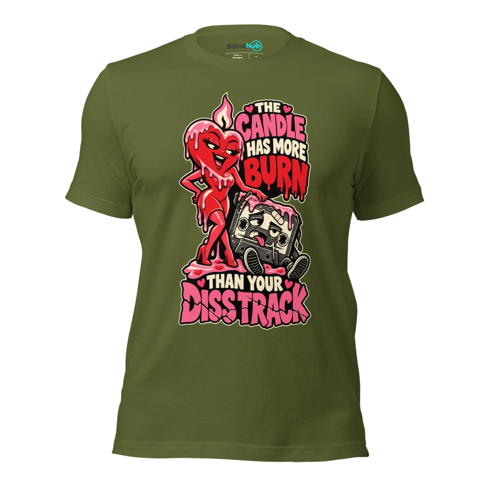 THE CANDLE HAS MORE BURN THAN YOUR DISS TRACK T Shirt Olive Front