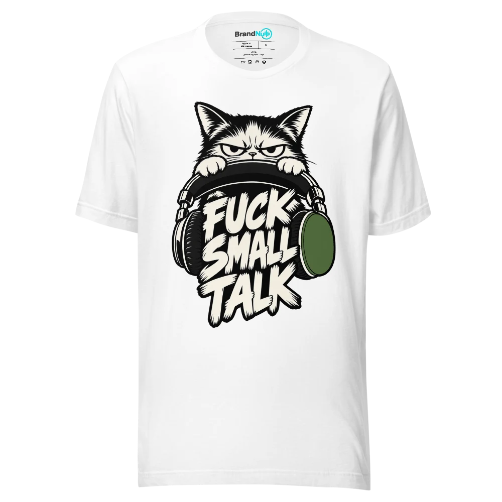 FUCK SMALL TALK T Shirt