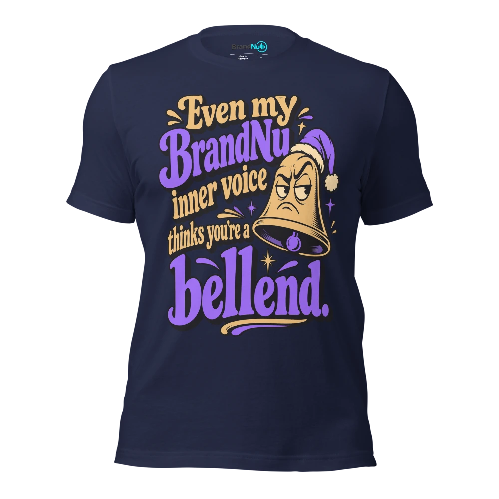 Even my BrandNu inner voice thinks you’re a bellend T Shirt Navy Front