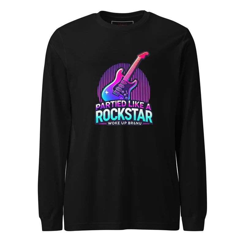 Partied Like a Rockstar, Woke Up BR&NU Long-Sleeve Tee - Black