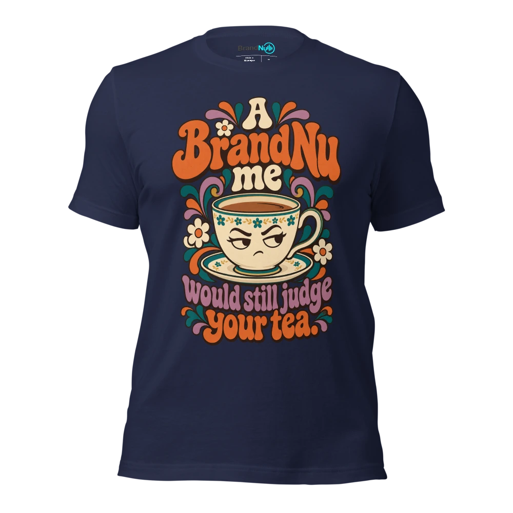 A BrandNu me would still judge your tea T Shirt Navy Front