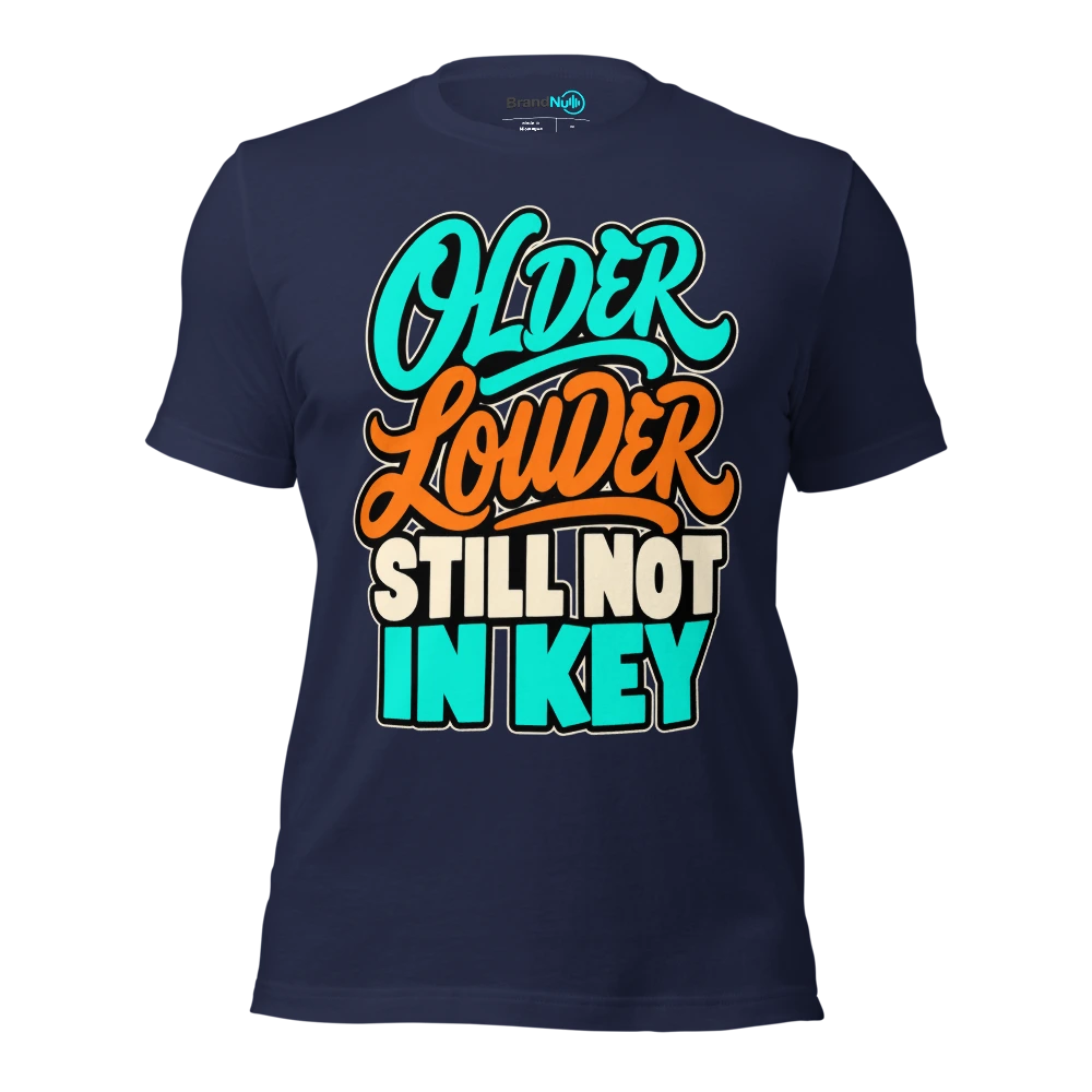 OLDER LOUDER STILL NOT IN KEY T Shirt Navy Front
