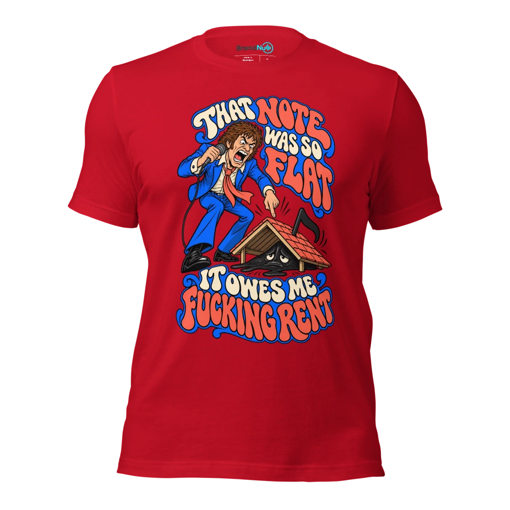 THAT NOTE WAS SO FLAT IT OWES ME FUCKING RENT T Shirt Red Front