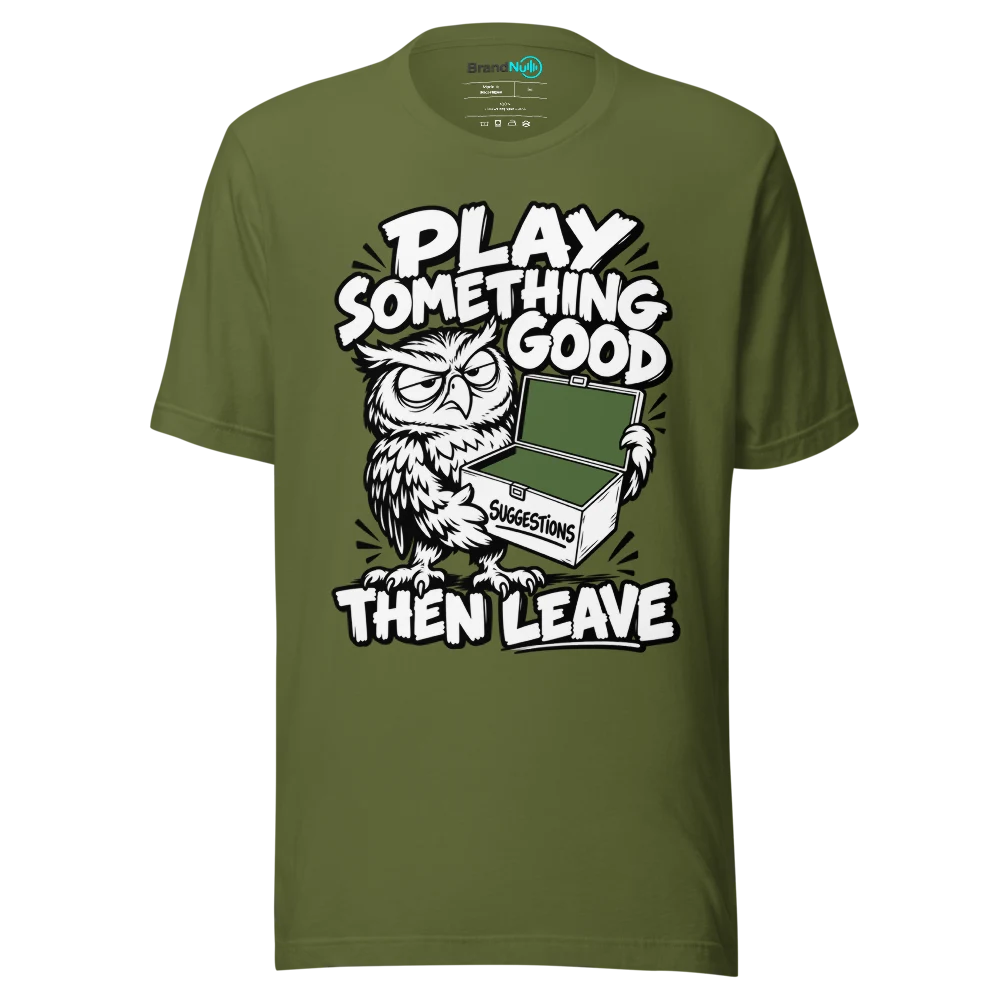 PLAY SOMETHING GOOD THEN LEAVE T Shirt Olive Front