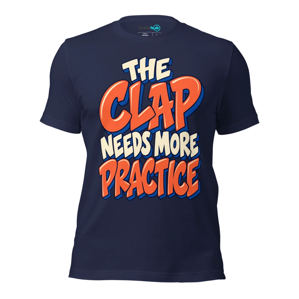 THE CLAP NEEDS MORE PRACTICE T Shirt Navy Front
