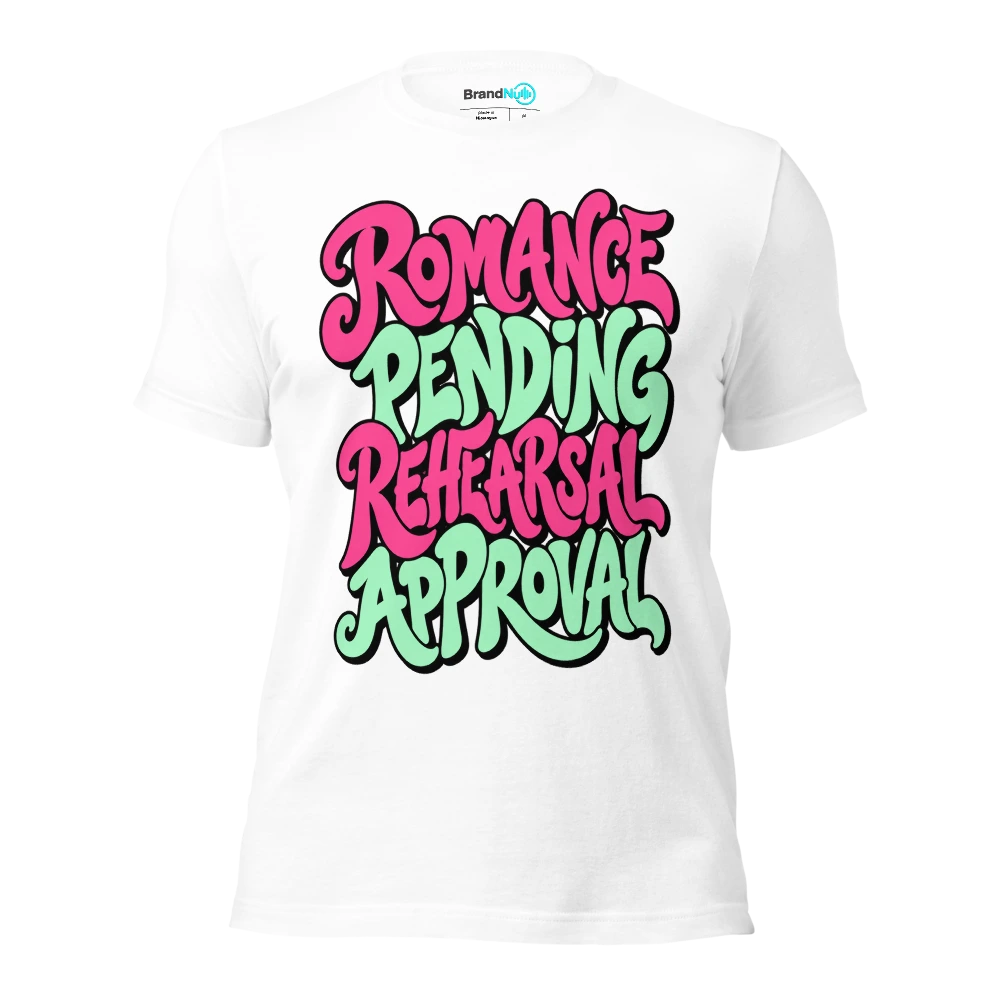 ROMANCE PENDING REHEARSAL APPROVAL T Shirt White Front