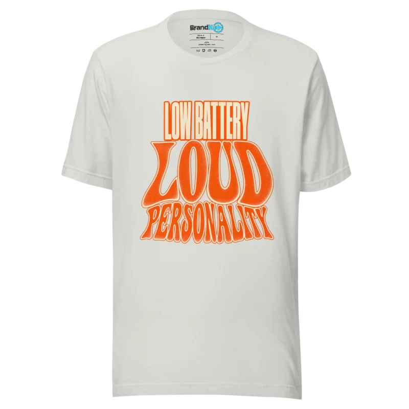 Low Battery Loud Personality T Shirt - Asphalt