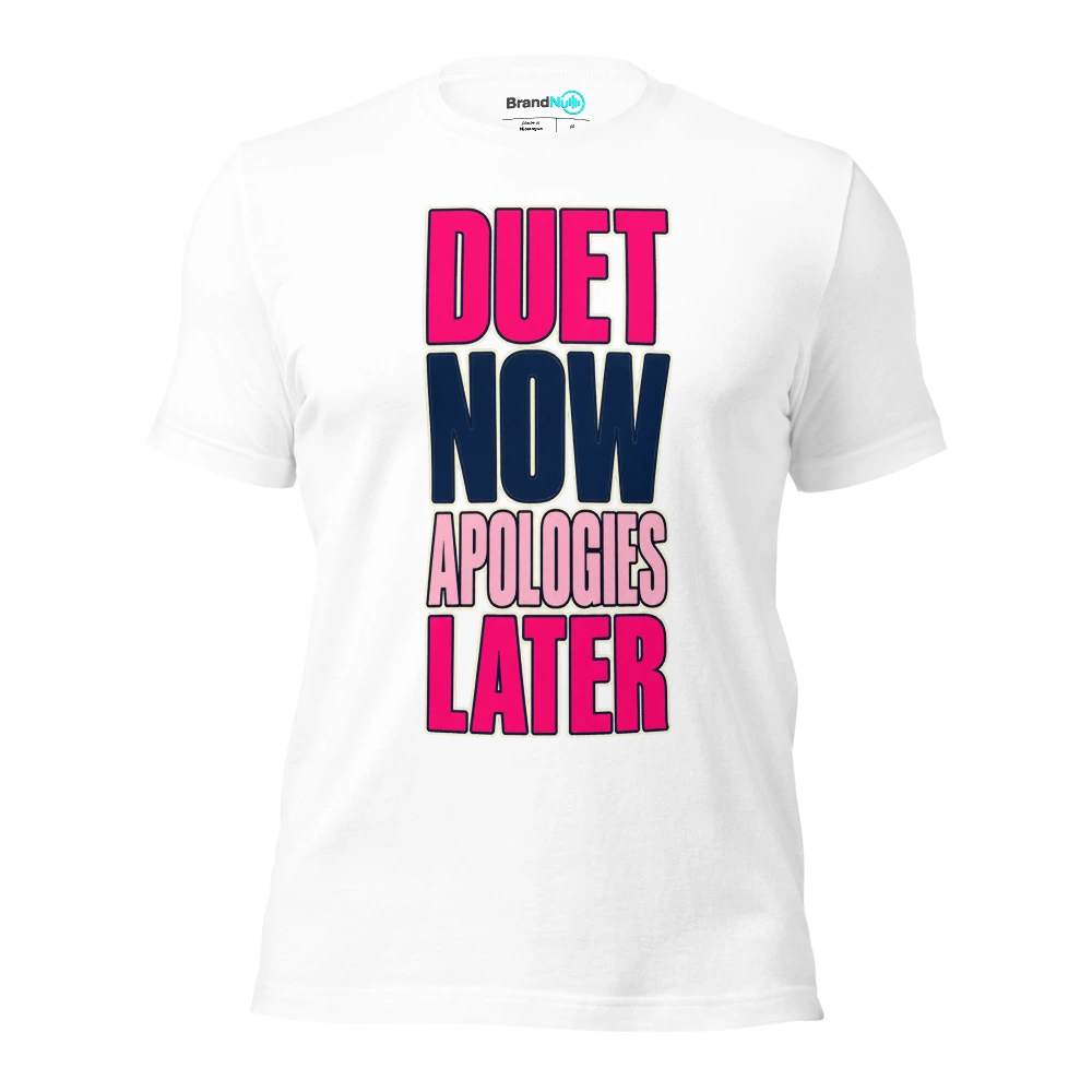 DUET NOW APOLOGIES LATER T Shirt White Front