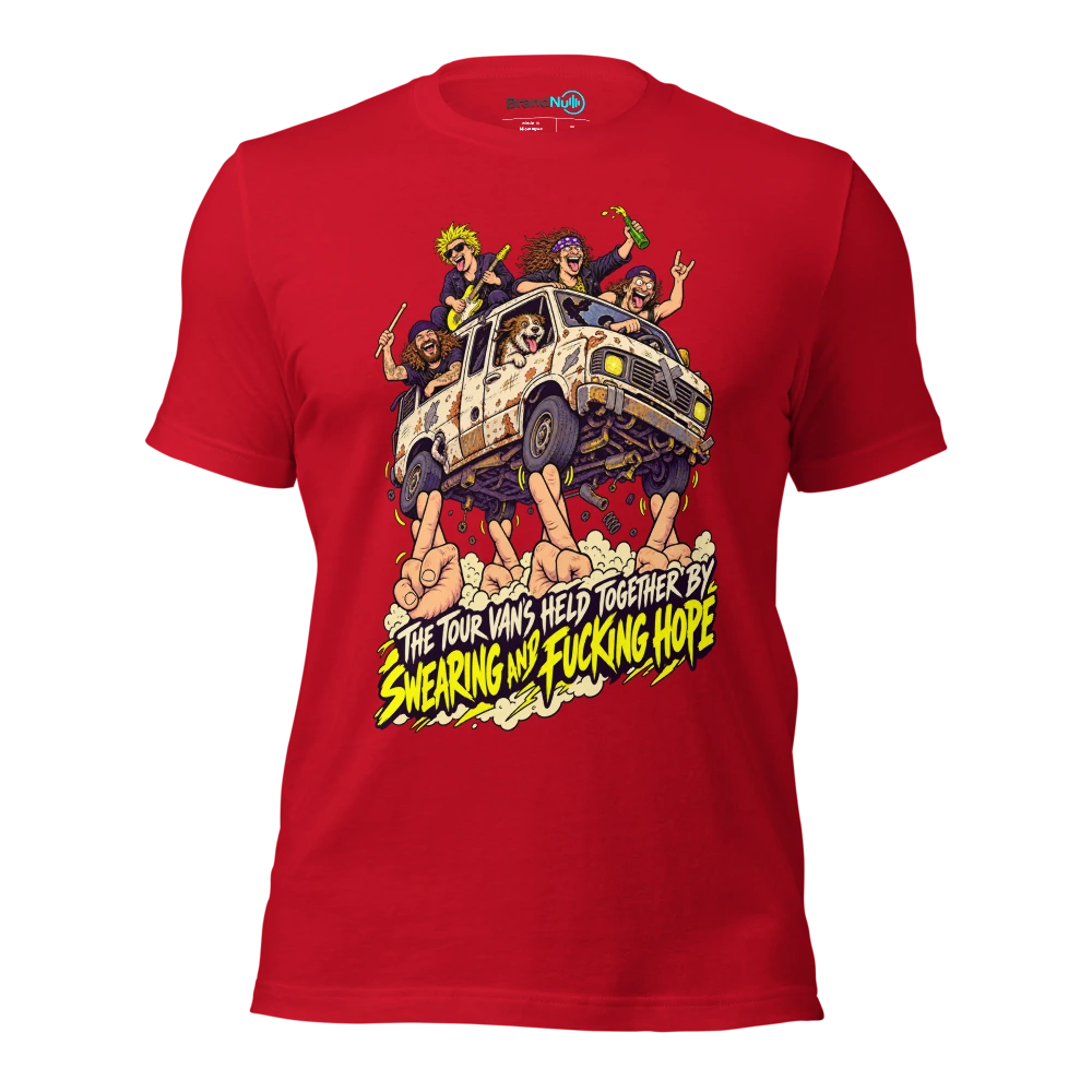THE TOUR VAN'S HELD TOGETHER BY SWEARING AND FUCKING HOPE T Shirt Red Front
