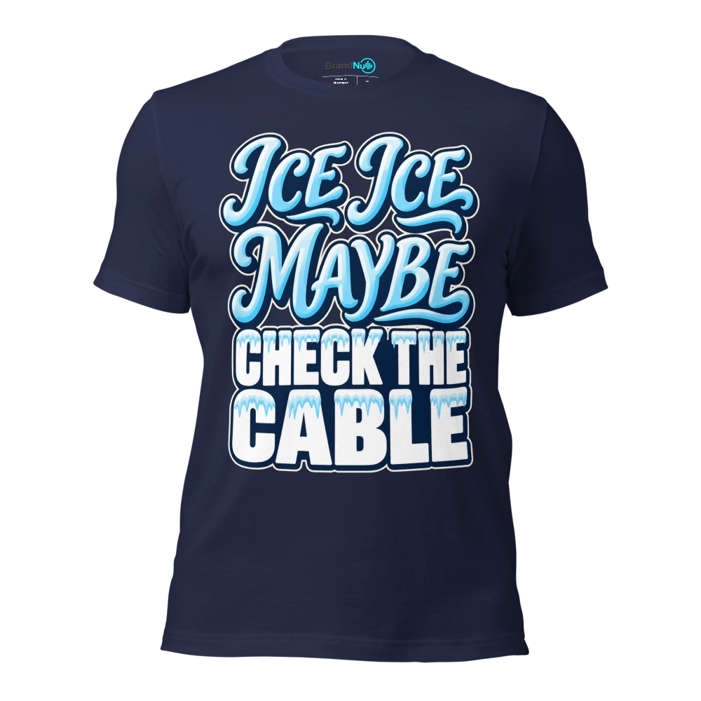 ICE ICE MAYBE CHECK THE CABLE T Shirt Navy Front