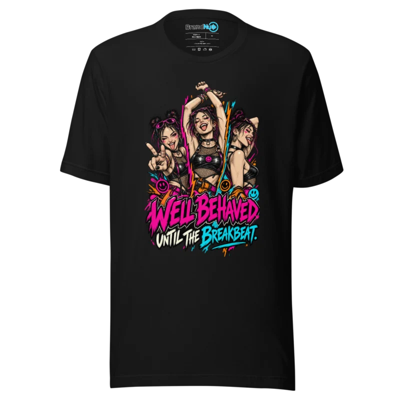 BrandNu Well Behaved Until The Breakbeat T-Shirt - Black - Front