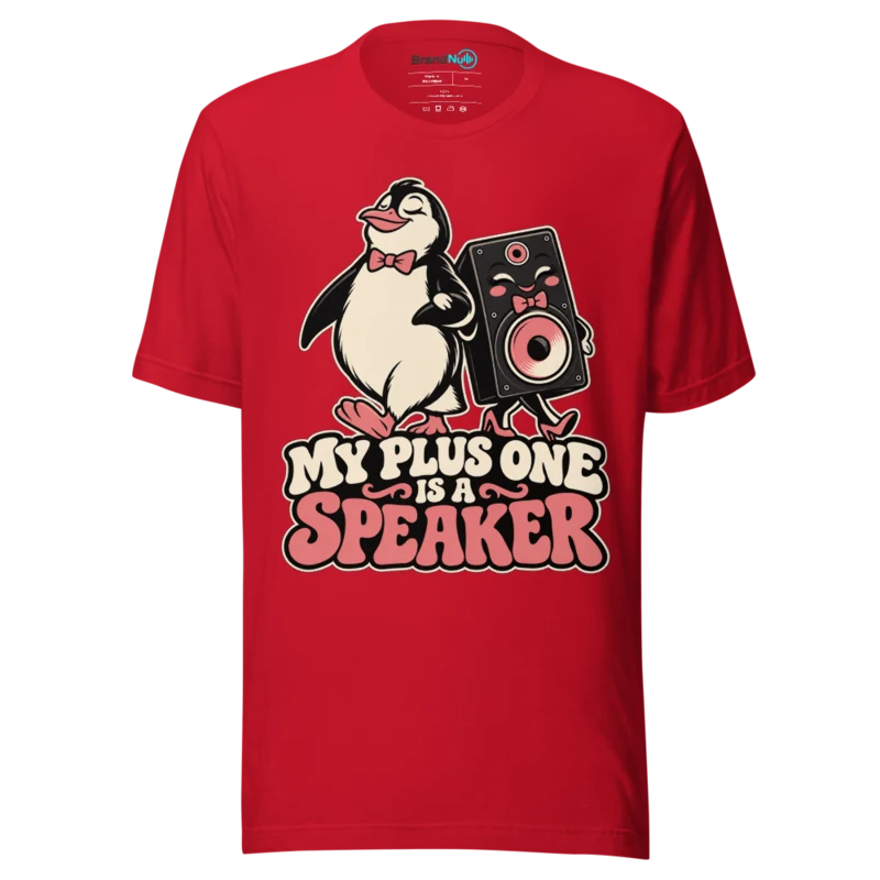 MY PLUS ONE IS A SPEAKER T Shirt - Red