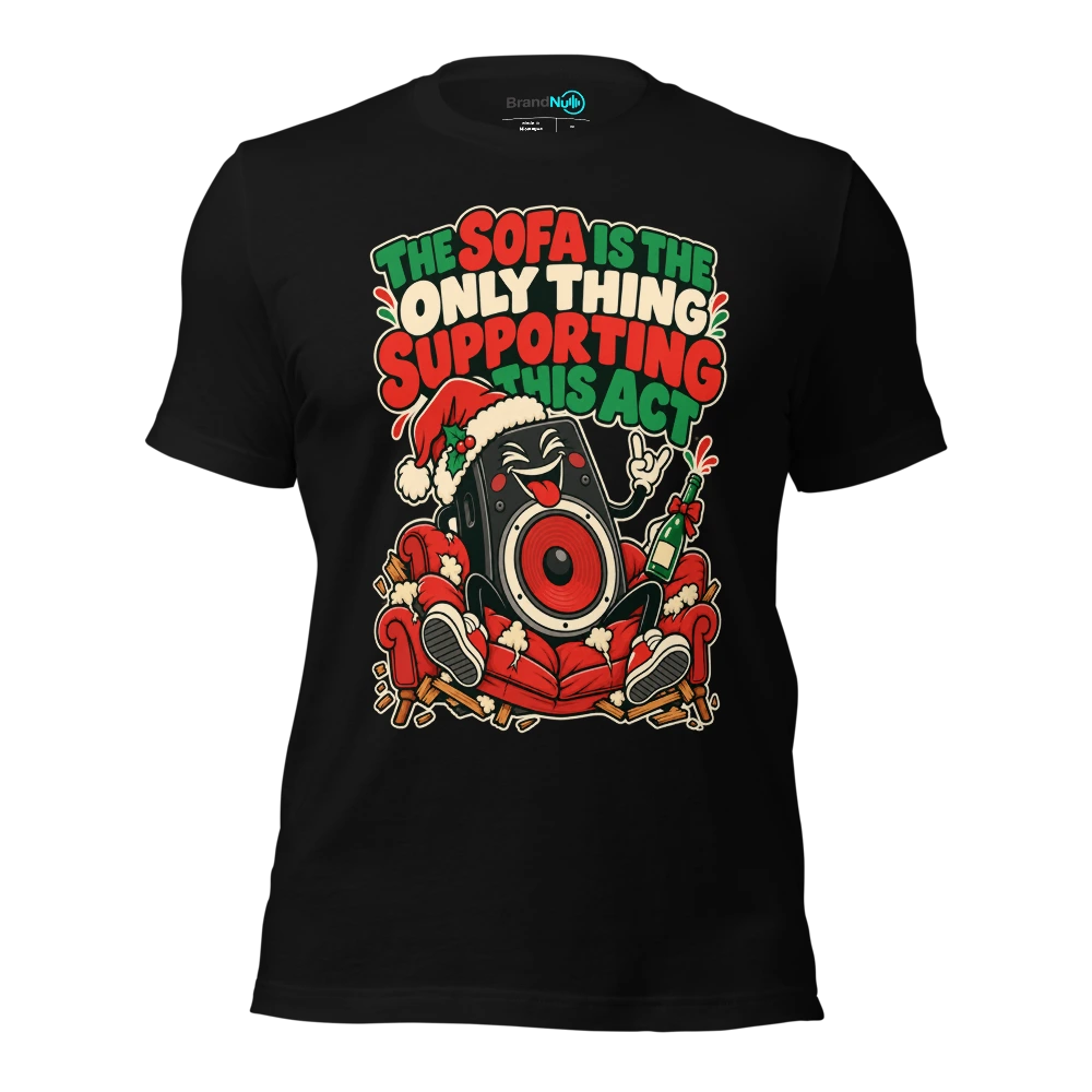 THE SOFA IS THE ONLY THING SUPPORTING THIS ACT T-SHIRT