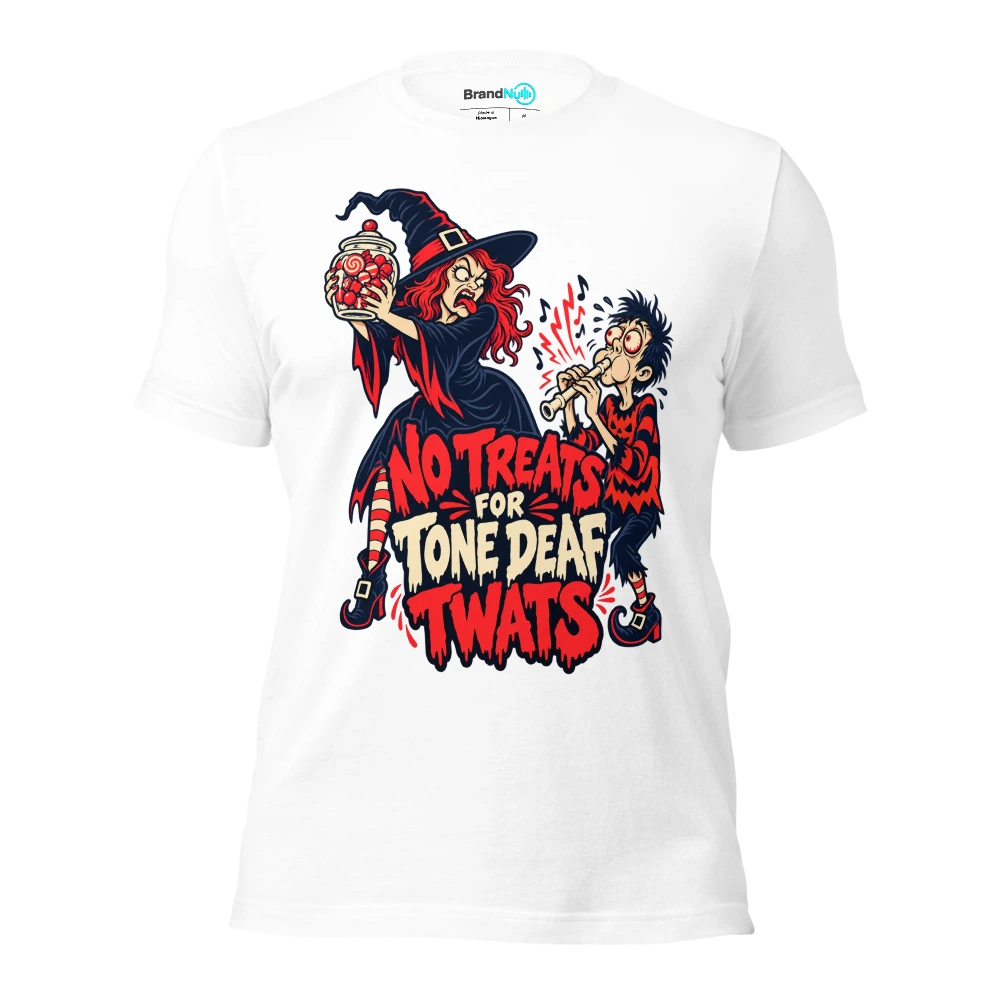 NO TREATS FOR TONE DEAF TWATS T Shirt White Front