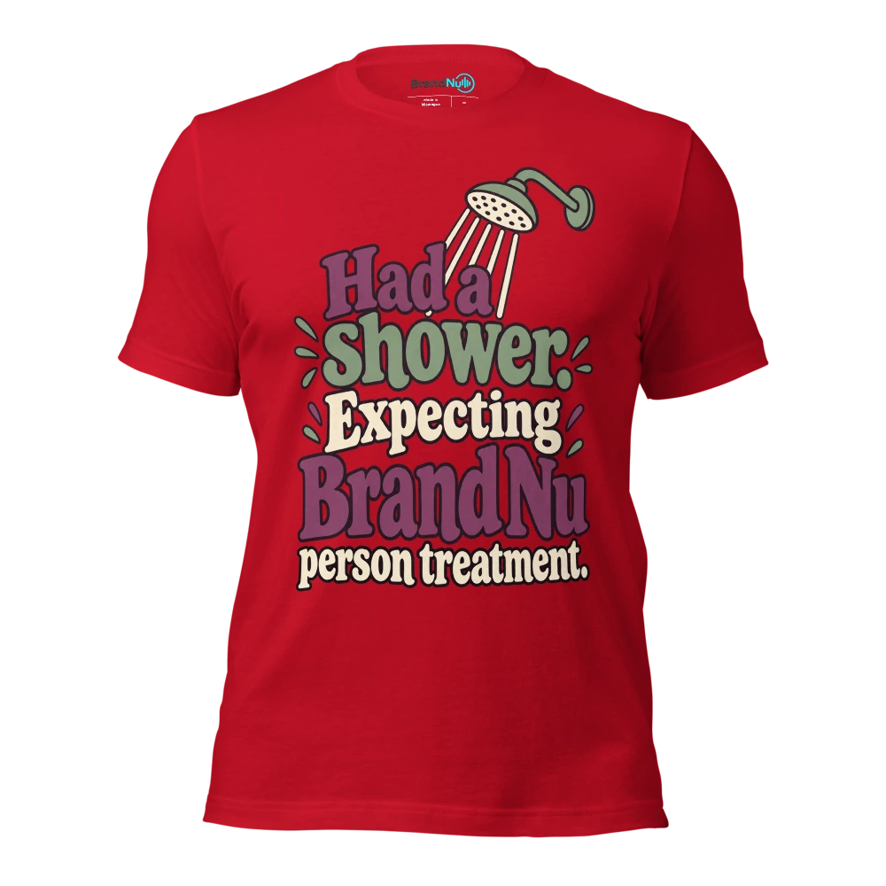 Had a shower. Expecting BrandNu person treatment T Shirt Red Front