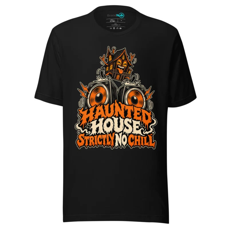HAUNTED HOUSE STRICTLY NO CHILL T Shirt - Black