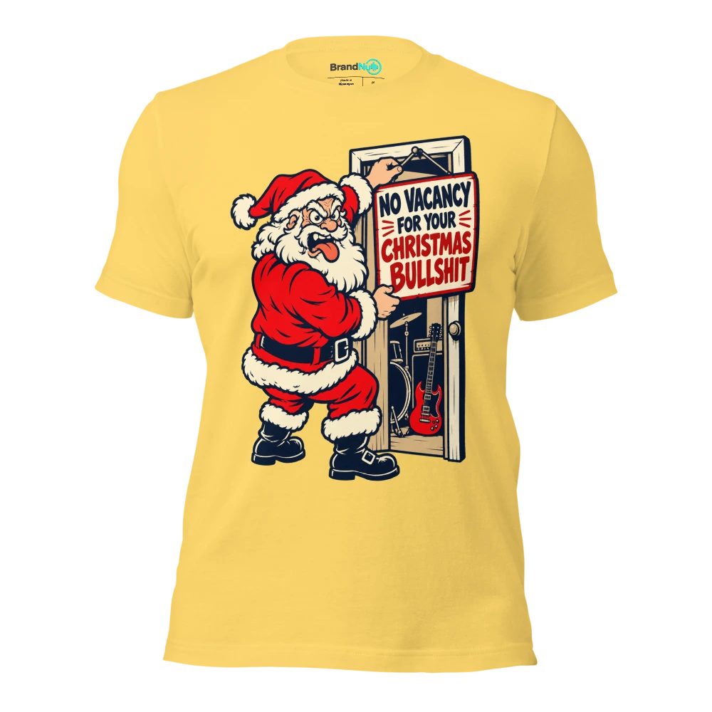 NO VACANCY FOR YOUR CHRISTMAS BULLSHIT T Shirt Yellow Front