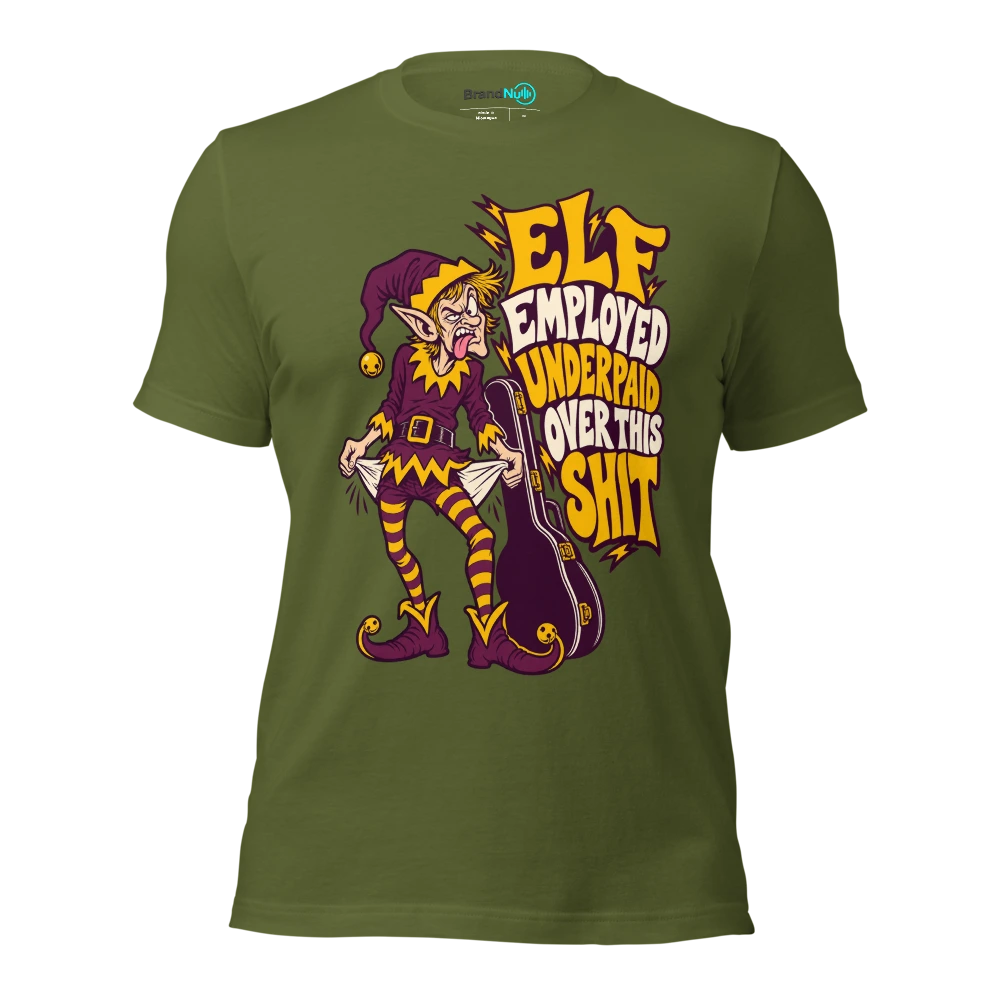 ELF EMPLOYED UNDERPAID OVER THIS SHIT T Shirt Olive Front