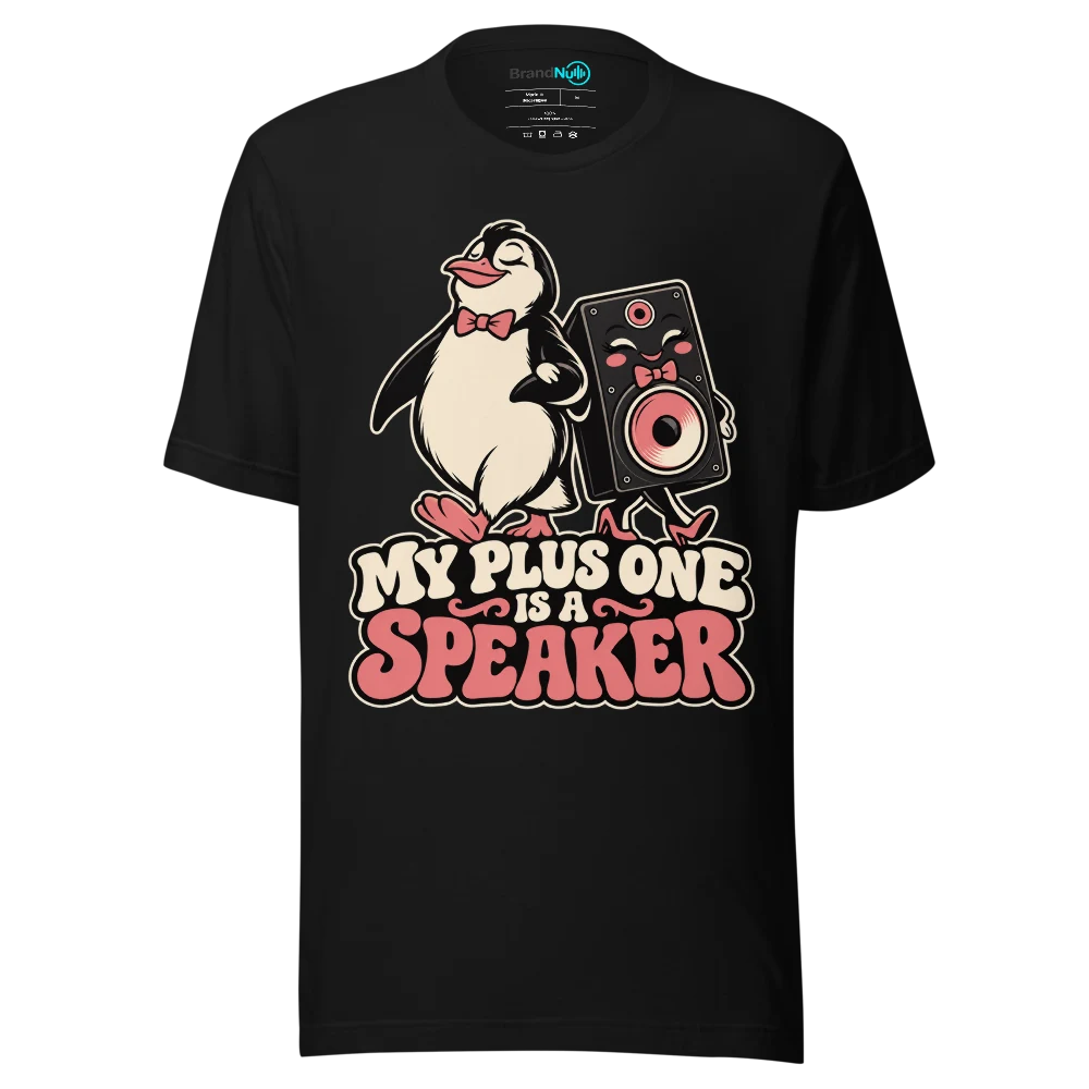 MY PLUS ONE IS A SPEAKER T Shirt Black Front