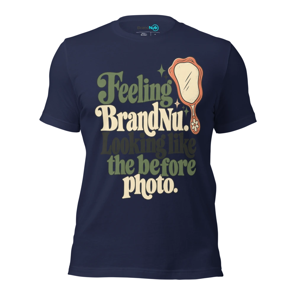Feeling BrandNu. Looking like the before photo T Shirt Navy Front
