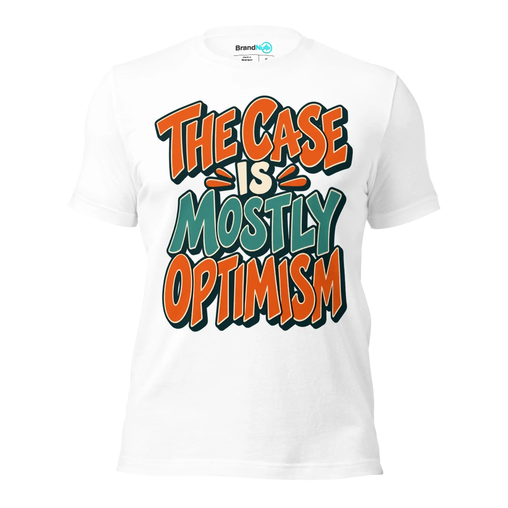 THE CASE IS MOSTLY OPTIMISM T Shirt White Front