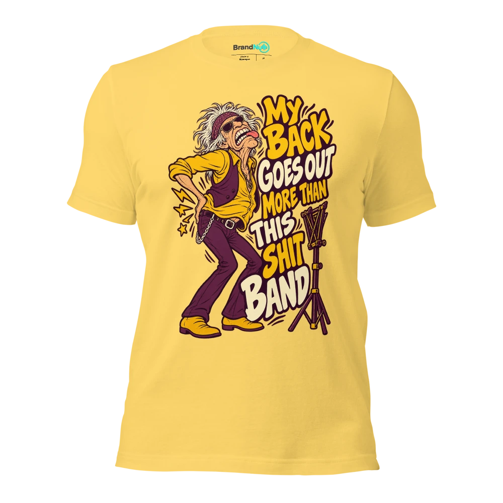 MY BACK GOES OUT MORE THAN THIS SHIT BAND T Shirt Yellow Front