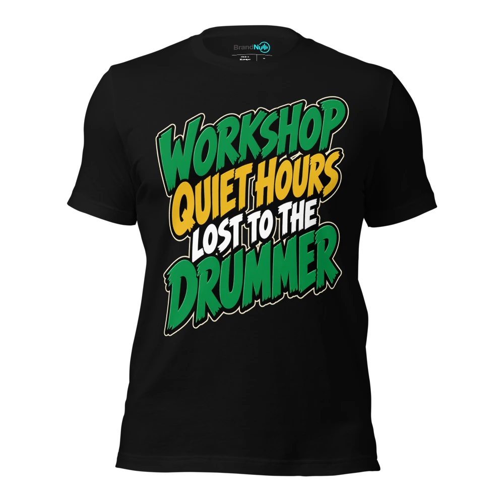 WORKSHOP QUIET HOURS LOST TO THE DRUMMER T-SHIRT