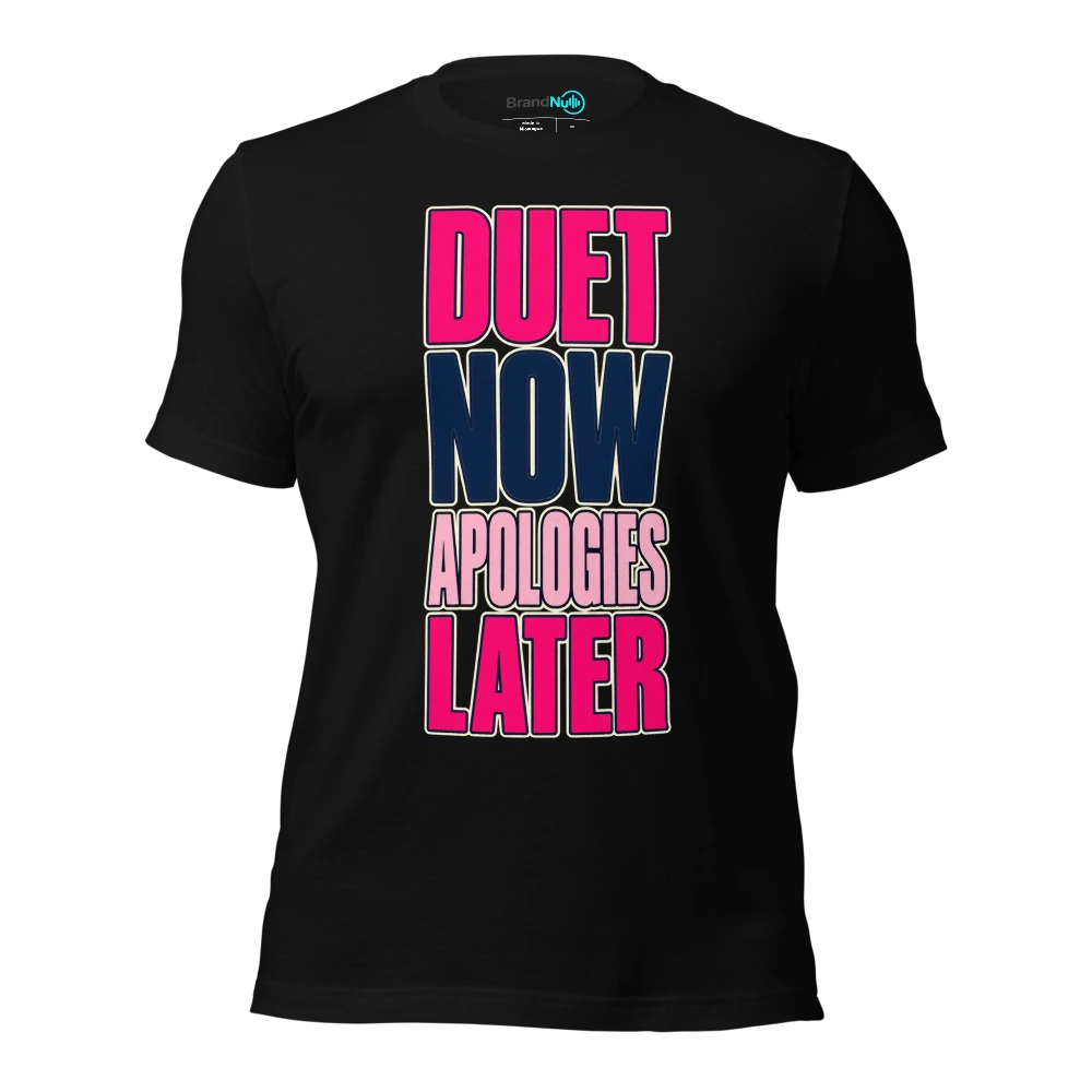 DUET NOW APOLOGIES LATER T Shirt Black Front