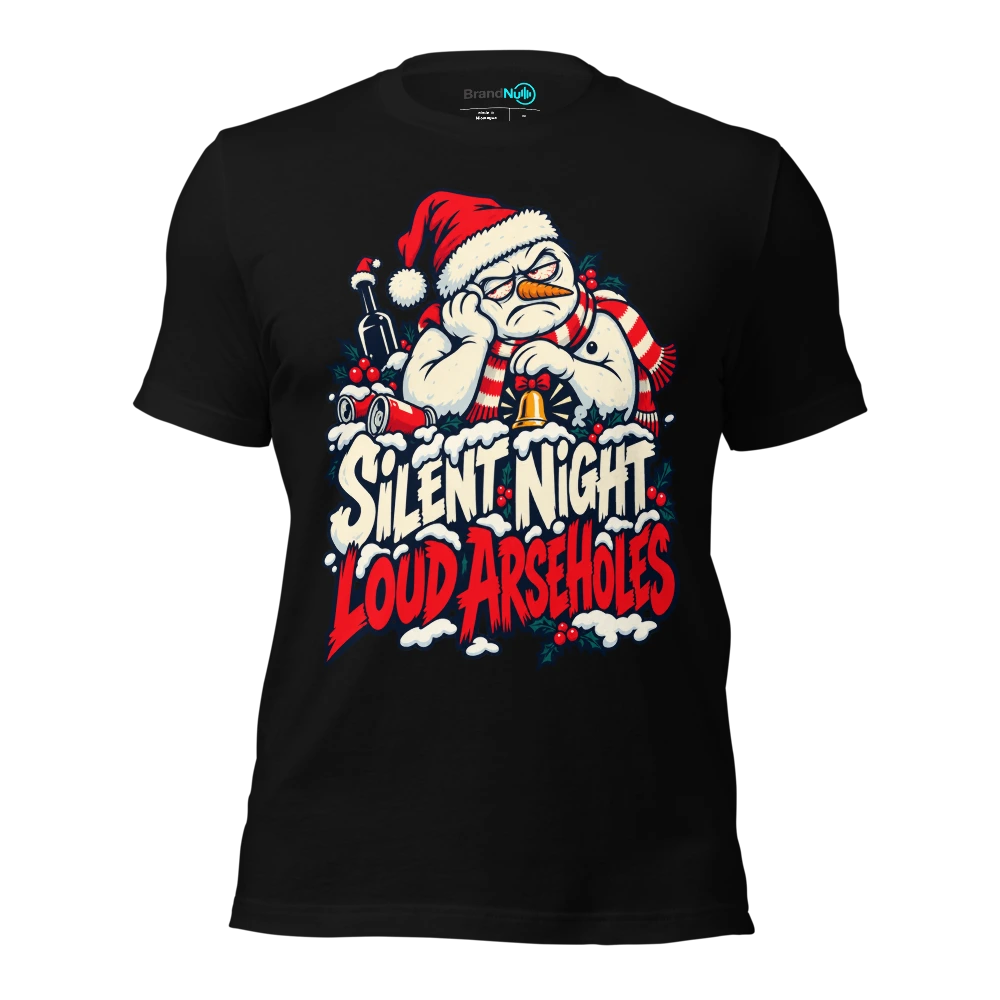 SILENT NIGHT LOUD ARSEHOLES T-SHIRT