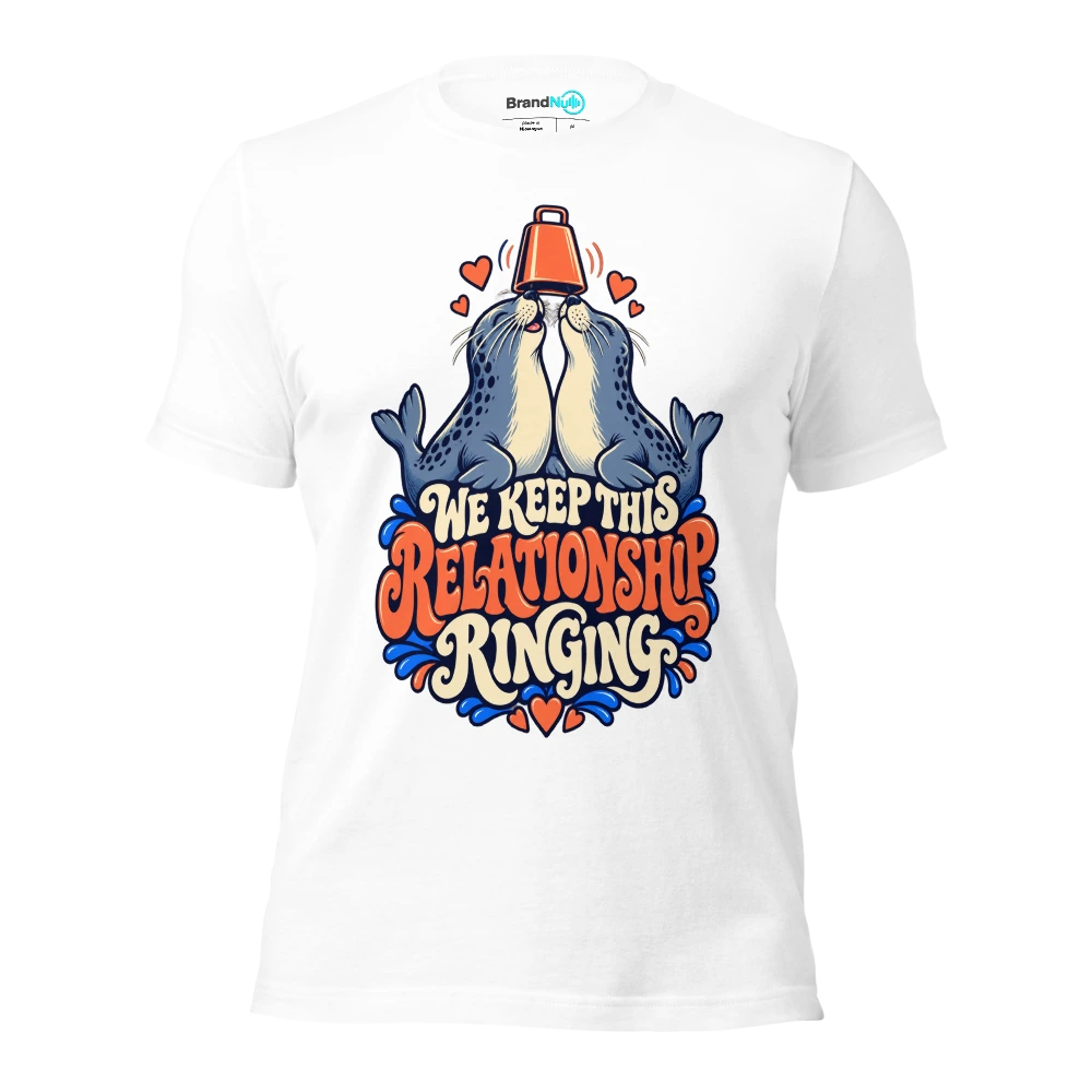 WE KEEP THIS RELATIONSHIP RINGING T Shirt White Front