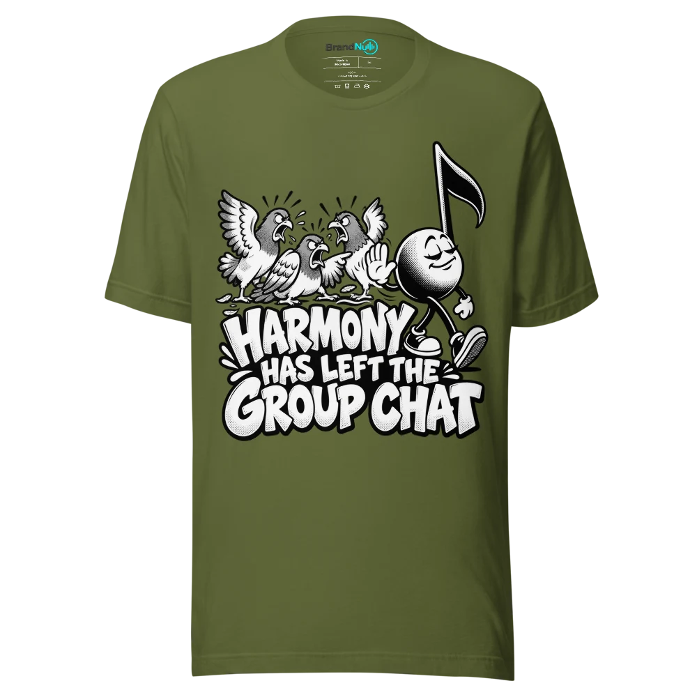 HARMONY HAS LEFT THE GROUP CHAT T Shirt Olive Front
