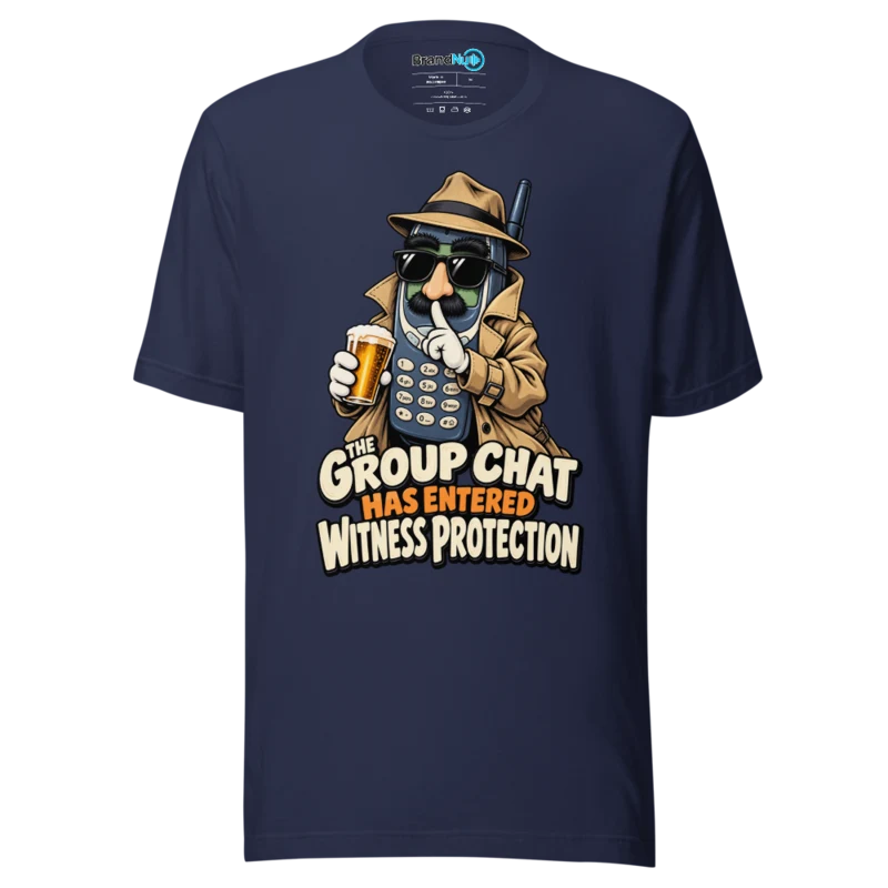 BrandNu The Group Chat Has Entered Witness Protection T-Shirt - Navy - Front