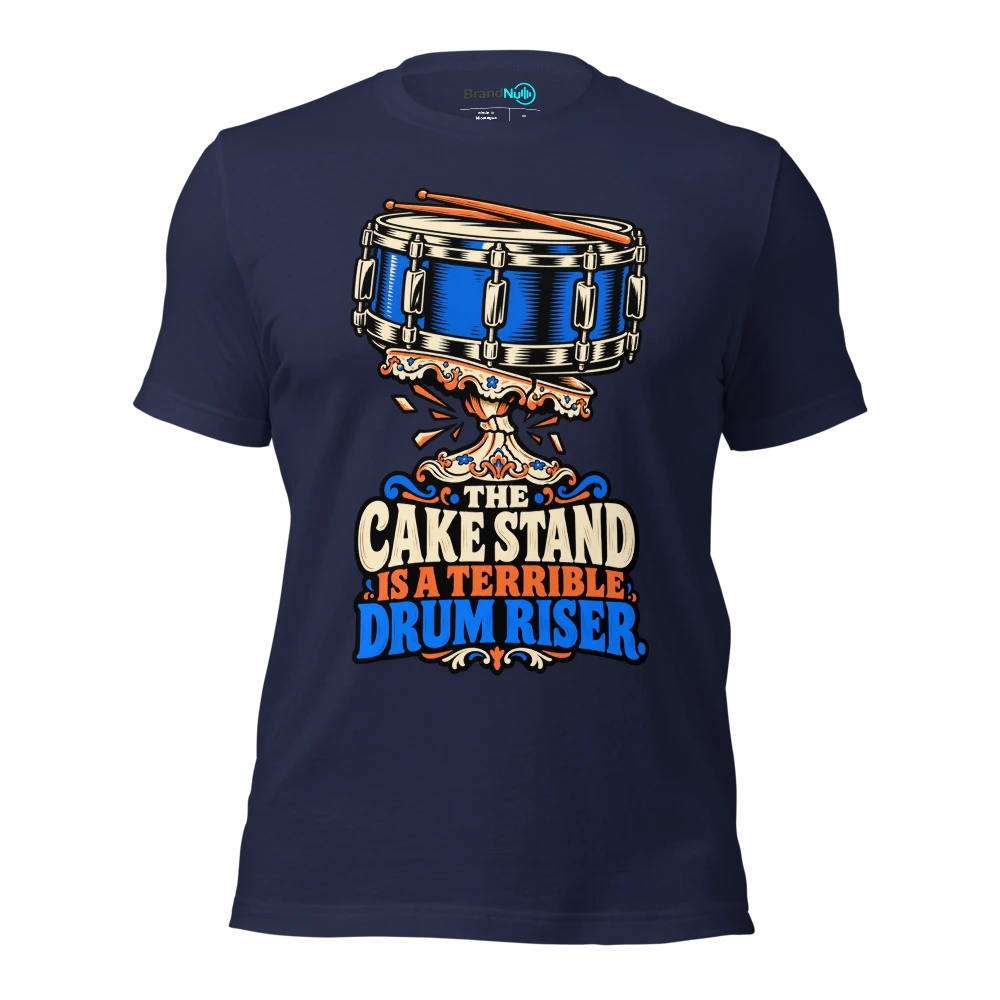 THE CAKE STAND IS A TERRIBLE DRUM RISER T Shirt Navy Front
