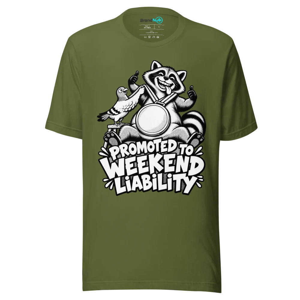 PROMOTED TO WEEKEND LIABILITY T Shirt Olive Front
