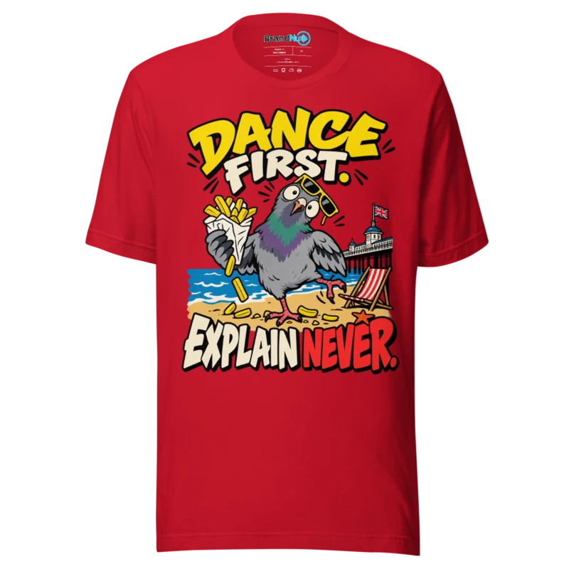 BrandNu Dance First. Explain Never. T-Shirt - Red