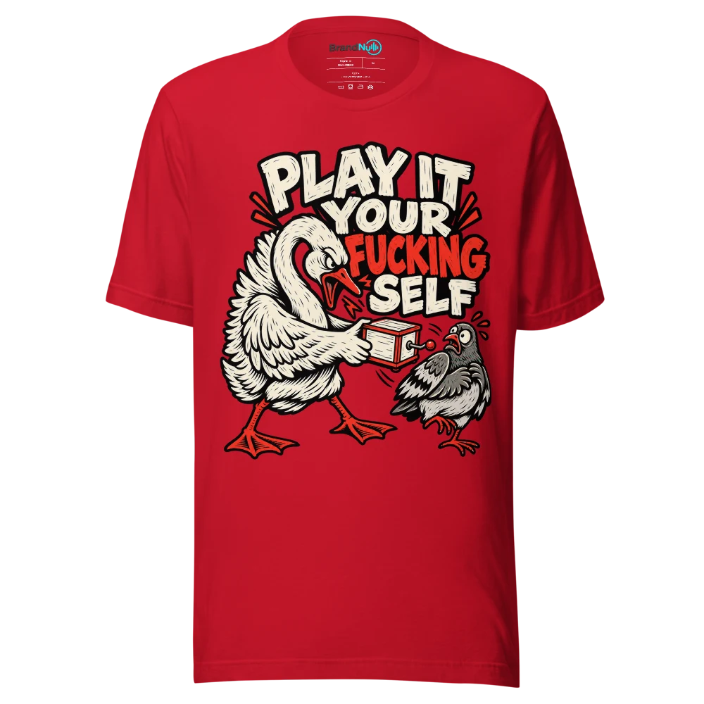 PLAY IT YOUR FUCKING SELF T Shirt Red Front
