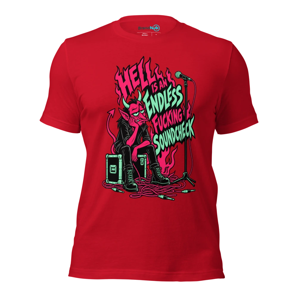 HELL IS AN ENDLESS FUCKING SOUNDCHECK T Shirt Red Front