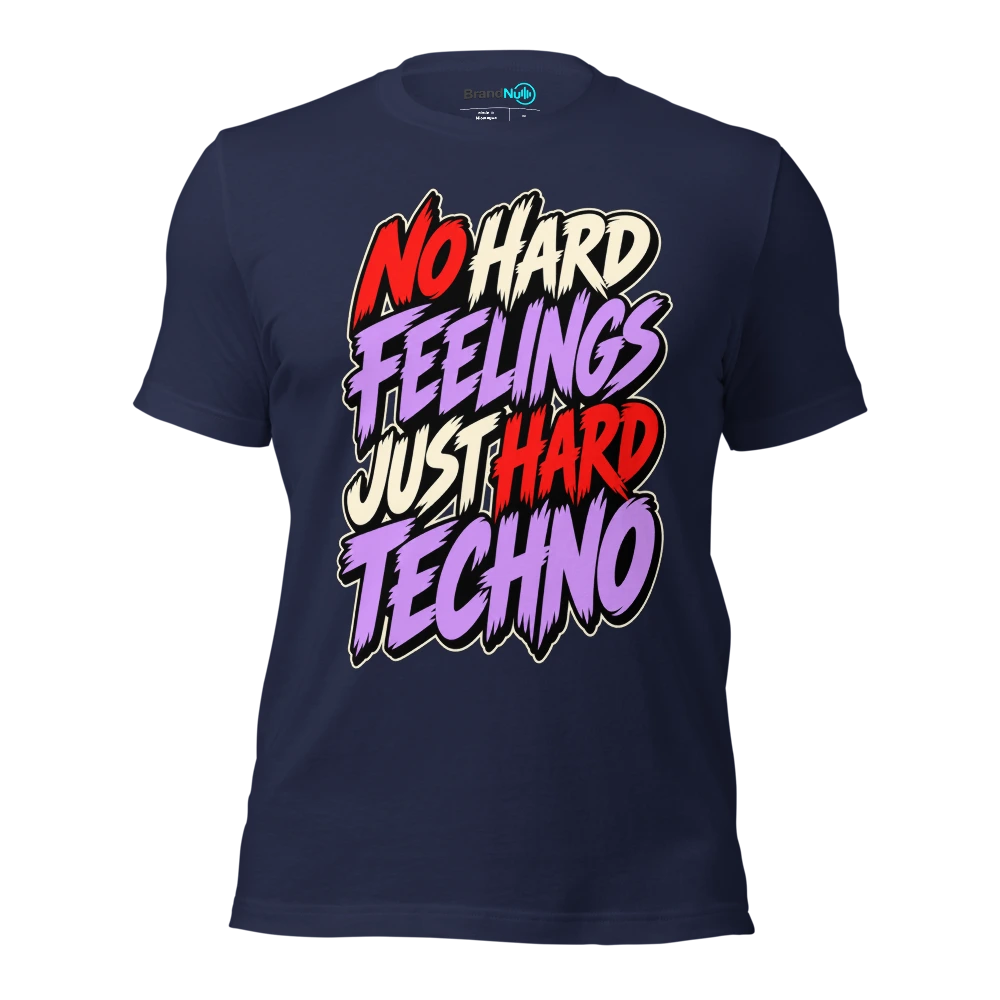 NO HARD FEELINGS JUST HARD TECHNO T Shirt Navy Front