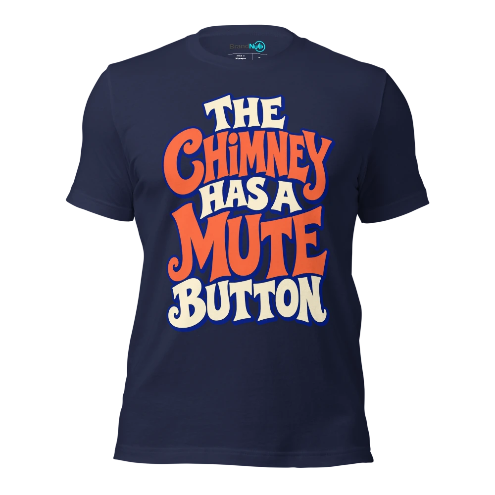 THE CHIMNEY HAS A MUTE BUTTON T Shirt Navy Front