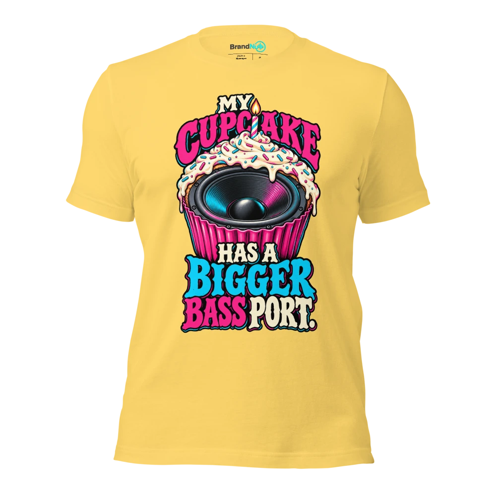 MY CUPCAKE HAS A BIGGER BASS PORT T Shirt Yellow Front