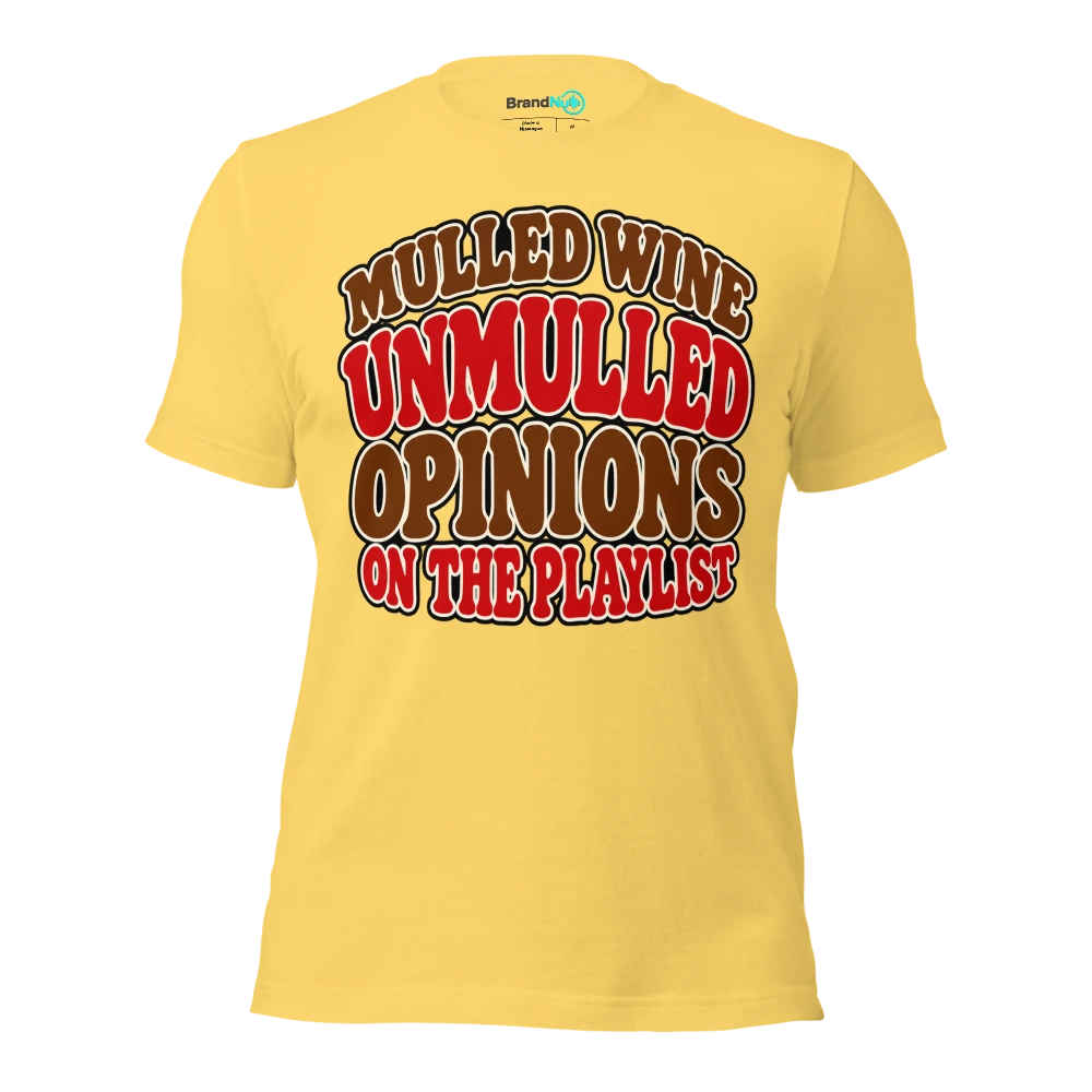 MULLED WINE UNMULLED OPINIONS ON THE PLAYLIST T Shirt Yellow Front