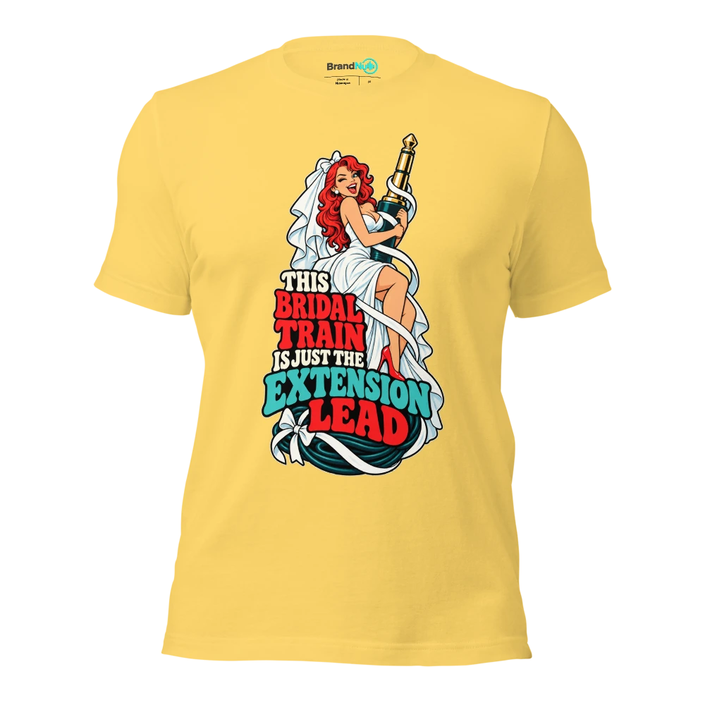 THIS BRIDAL TRAIN IS JUST THE EXTENSION LEAD T Shirt Yellow Front