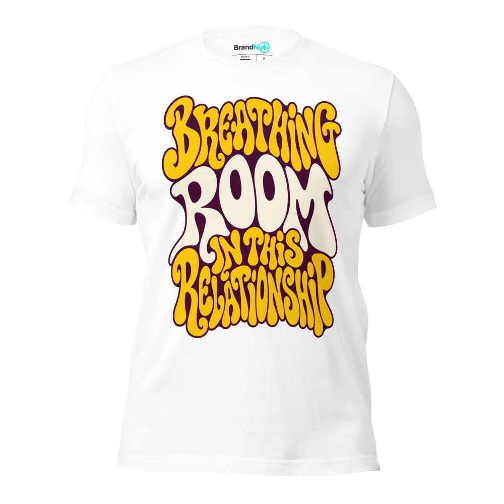 BREATHING ROOM IN THIS RELATIONSHIP T Shirt White Front