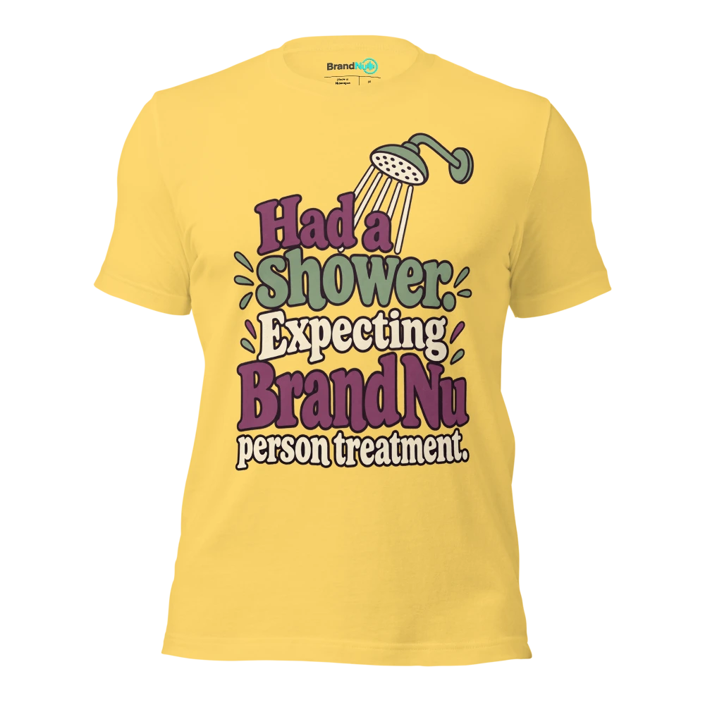 Had a shower. Expecting BrandNu person treatment T Shirt Yellow Front