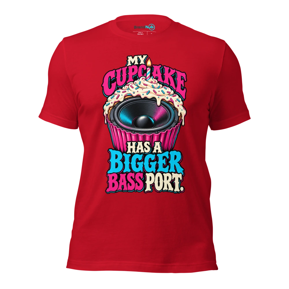 MY CUPCAKE HAS A BIGGER BASS PORT T Shirt Red Front