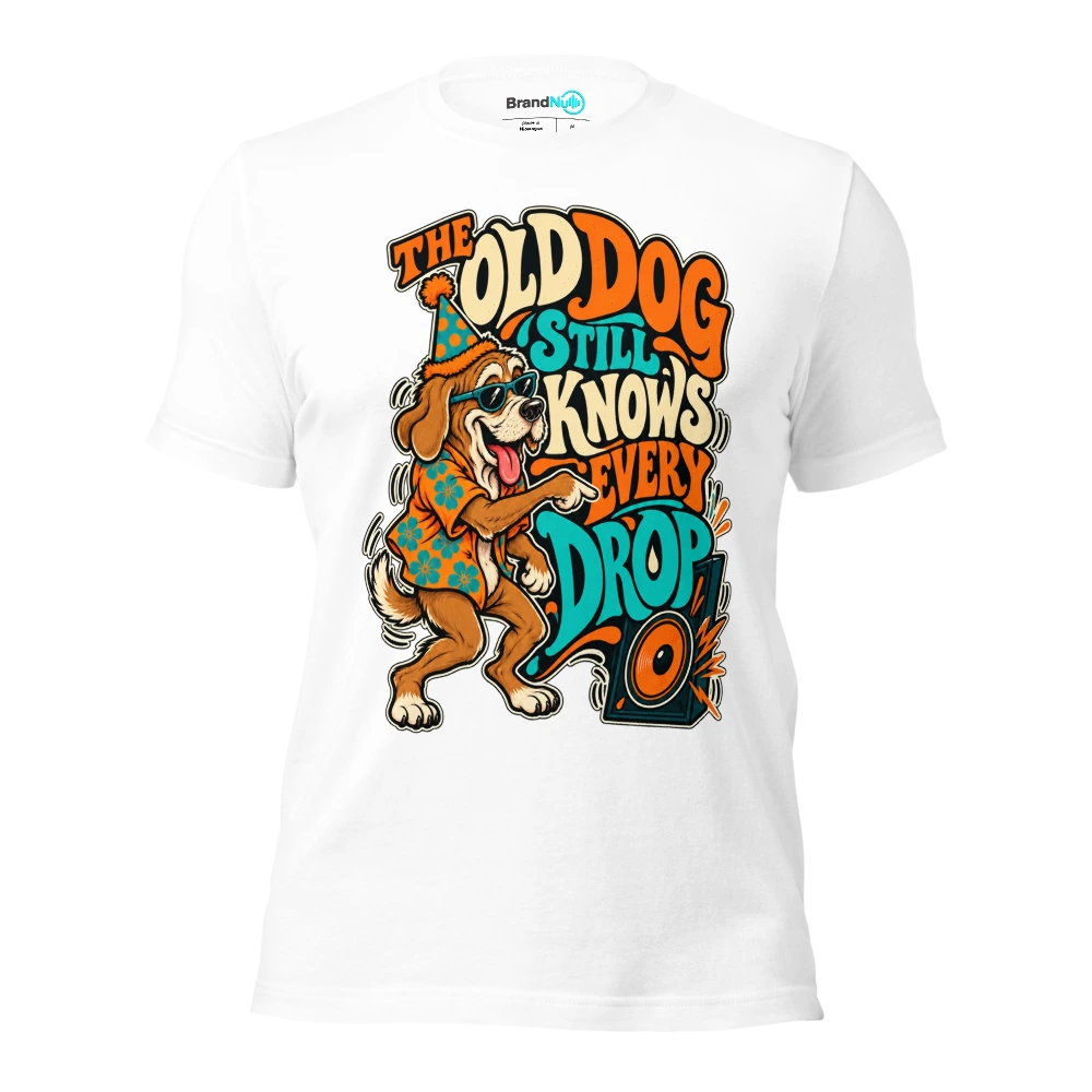 THE OLD DOG STILL KNOWS EVERY DROP T Shirt White Front