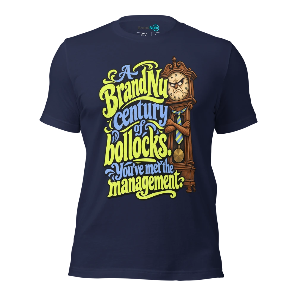 A BrandNu century of bollocks. You've met the management T Shirt Navy Front