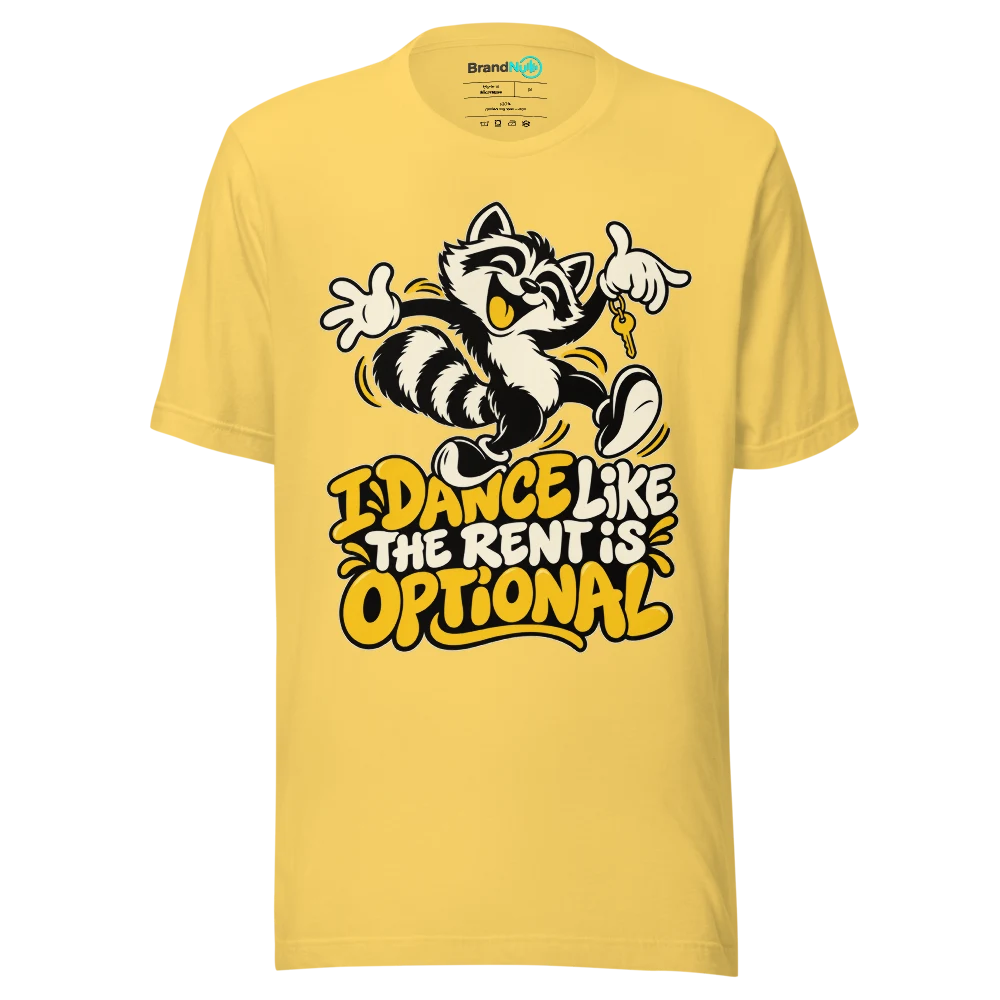 I DANCE LIKE THE RENT IS OPTIONAL T Shirt Yellow Front
